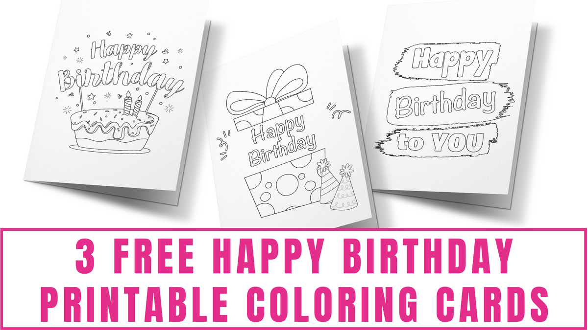 3 Free Happy Birthday Printable Coloring Cards 46 Happy Birthday Coloring Pages Free PDF Printables