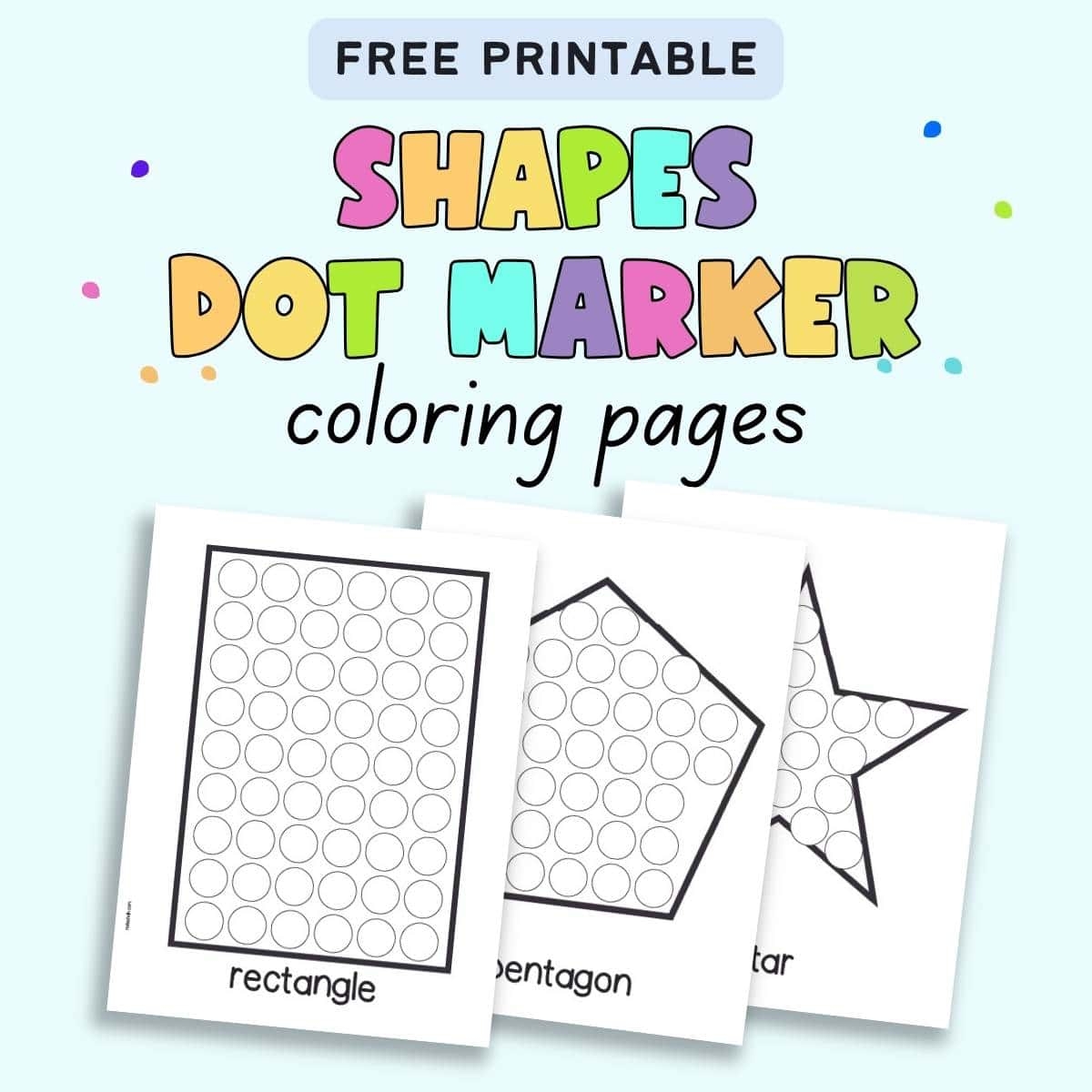 Free Printable Shapes Dot Marker Coloring Pages The Artisan Life Free Printable Shapes Dot Marker Coloring Pages The Artisan Life